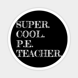 Super Cool Pe Teacher Gift Funny Appreciation Magnet